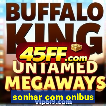sonhar com onibus